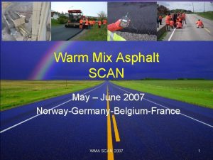 Warm Mix Asphalt SCAN May June 2007 NorwayGermanyBelgiumFrance