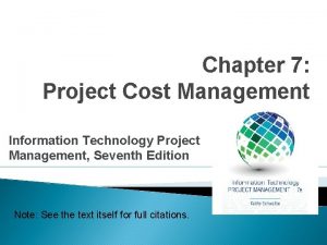 Chapter 7 Project Cost Management Information Technology Project