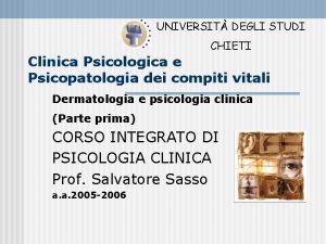 UNIVERSIT DEGLI STUDI CHIETI Clinica Psicologica e Psicopatologia