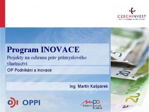 Program INOVACE Projekty na ochranu prv prmyslovho vlastnictv