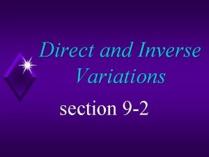 Direct and Inverse Variations section 9 2 Direct