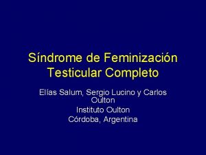 Sndrome de Feminizacin Testicular Completo Elas Salum Sergio