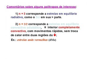 Comentrios sobre alguns politropos de interesse 1 n