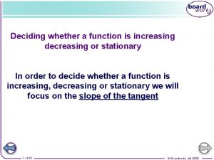 Deciding whether a function is increasing decreasing or