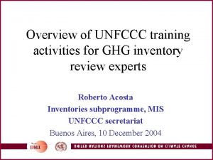 Overview of UNFCCC training activities for GHG inventory