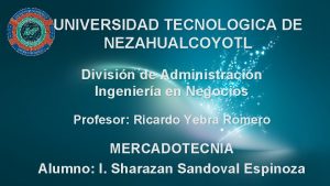 UNIVERSIDAD TECNOLOGICA DE NEZAHUALCOYOTL Divisin de Administracin Ingeniera