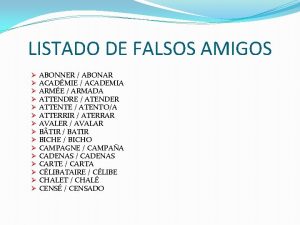 LISTADO DE FALSOS AMIGOS ABONNER ABONAR ACADMIE ACADEMIA