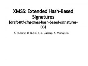 XMSS Extended HashBased Signatures draftirtfcfrgxmsshashbasedsignatures 03 A Hlsing