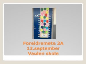 Foreldremte 2 A 13 september Vaulen skole Oppstarten