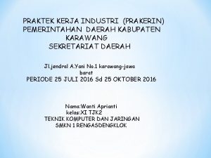 PRAKTEK KERJA INDUSTRI PRAKERIN PEMERINTAHAN DAERAH KABUPATEN KARAWANG