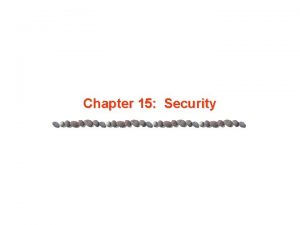 Chapter 15 Security Chapter 15 Security n The