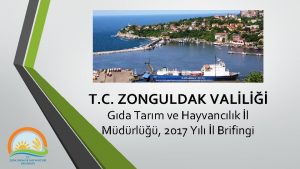 T C ZONGULDAK VALL Gda Tarm ve Hayvanclk