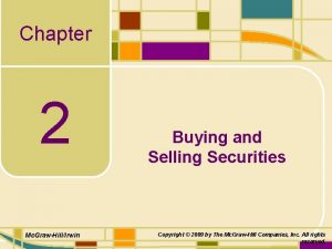 Chapter 2 Mc GrawHillIrwin Buying and Selling Securities