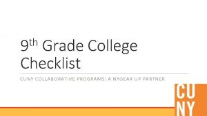 th 9 Grade College Checklist CUNY COLLABORATIVE PROGRAMS