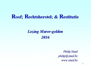 Roof Rechtsherstel Restitutie Lezing Marorgelden 2016 Philip Staal