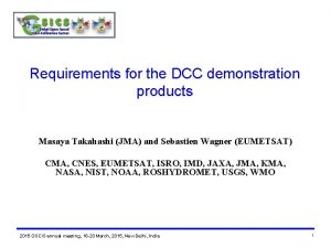 Requirements for the DCC demonstration products Masaya Takahashi