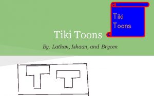 Tiki Toons By Lathan Ishaan and Brycen Building