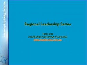 Leadership Psychology Australia Regional Leadership Series Terry Lee