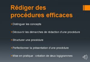 Rdiger des procdures efficaces Distinguer les concepts Dcouvrir