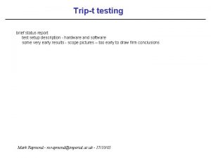 Tript testing brief status report test setup description