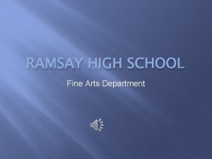 RAMSAY HIGH SCHOOL Fine Arts Department Mission Statement