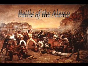Battle of the Alamo Quick Review Under the