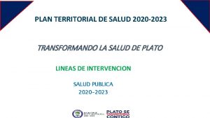 PLAN TERRITORIAL DE SALUD 2020 2023 TRANSFORMANDO LA