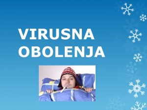 VIRUSNA OBOLENJA Kaelj izcedek iz nosu bolee grlo