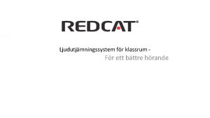 Ljudutjmningssystem fr klassrum Fr ett bttre hrande Redcat