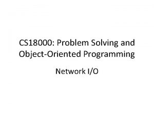 CS 18000 Problem Solving and ObjectOriented Programming Network