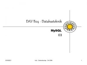 DAV B 04 Databasteknik My SQL 10182021 Ka