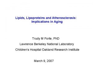 Lipids Lipoproteins and Atherosclerosis Implications in Aging Trudy