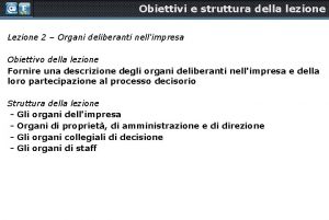 Obiettivi e struttura della lezione Lezione 2 Organi