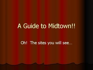 A Guide to Midtown Oh The sites you