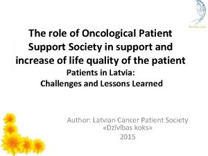 The role of Oncological Patient Support Society in