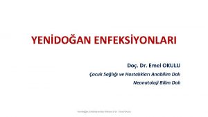 YENDOAN ENFEKSYONLARI Do Dr Emel OKULU ocuk Sal