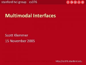 stanford hci group cs 376 Multimodal Interfaces Scott