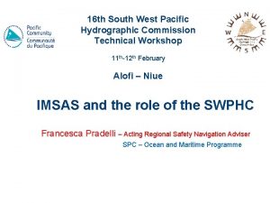 16 th South West Pacific Hydrographic Commission Technical