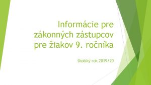 Informcie pre zkonnch zstupcov pre iakov 9 ronka