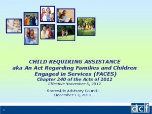 CHILD REQUIRING ASSISTANCE aka An Act Regarding Families