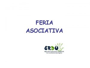 FERIA ASOCIATIVA OBJETIVO DE LA FERIA EN EL