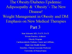 The ObesityDiabetes Epidemic Adiposopathy Obesity The New Disease