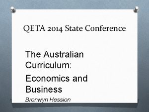 QETA 2014 State Conference The Australian Curriculum Economics