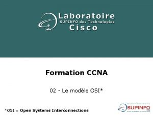 Formation CCNA 02 Le modle OSI OSI Open