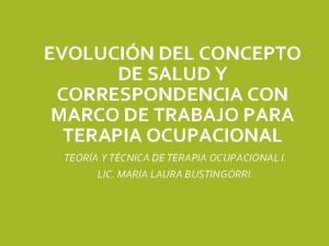 EVOLUCIN DEL CONCEPTO DE SALUD Y CORRESPONDENCIA CON