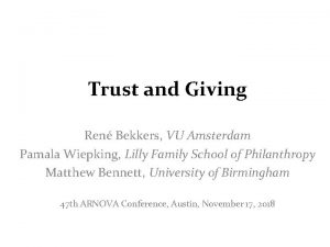 Trust and Giving Ren Bekkers VU Amsterdam Pamala