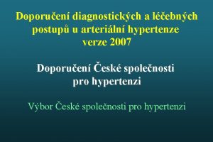 Doporuen diagnostickch a lebnch postup u arteriln hypertenze