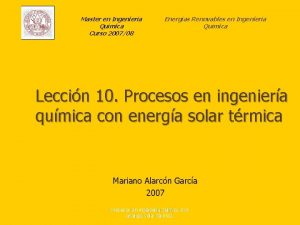 Master en Ingeniera Qumica Curso 200708 Energas Renovables