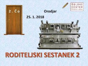 2 o Orodjar 25 1 2018 RODITELJSKI SESTANEK