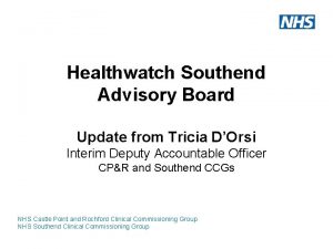 Healthwatch Southend Advisory Board Update from Tricia DOrsi